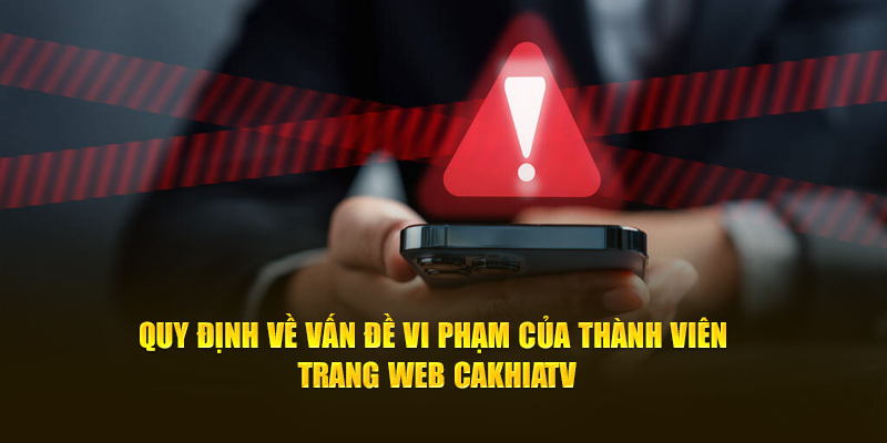 Quy định về quyền riêng tư của thành viên tại nhà cái Cakhia tv